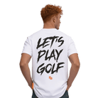 RUFF GOLF // Let’s Play Golf T-Shirt - Premium Golf Tee Men Back